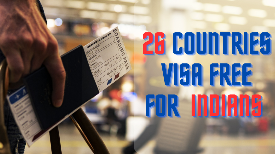 26 Countries Offering Visa Free, Visa On Arrival And E Visa For Indians ...