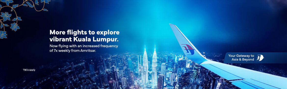 Malaysia Airlines Boosts Connectivity in India, Increases Flight Frequency from Amritsar to 7 Times Weekly