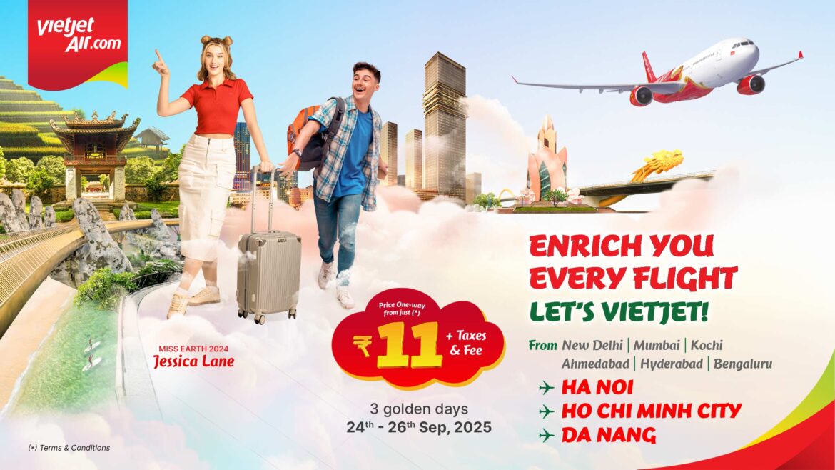 Vietjet launches 3-day mega sale with flights to Vietnam starting from just INR11