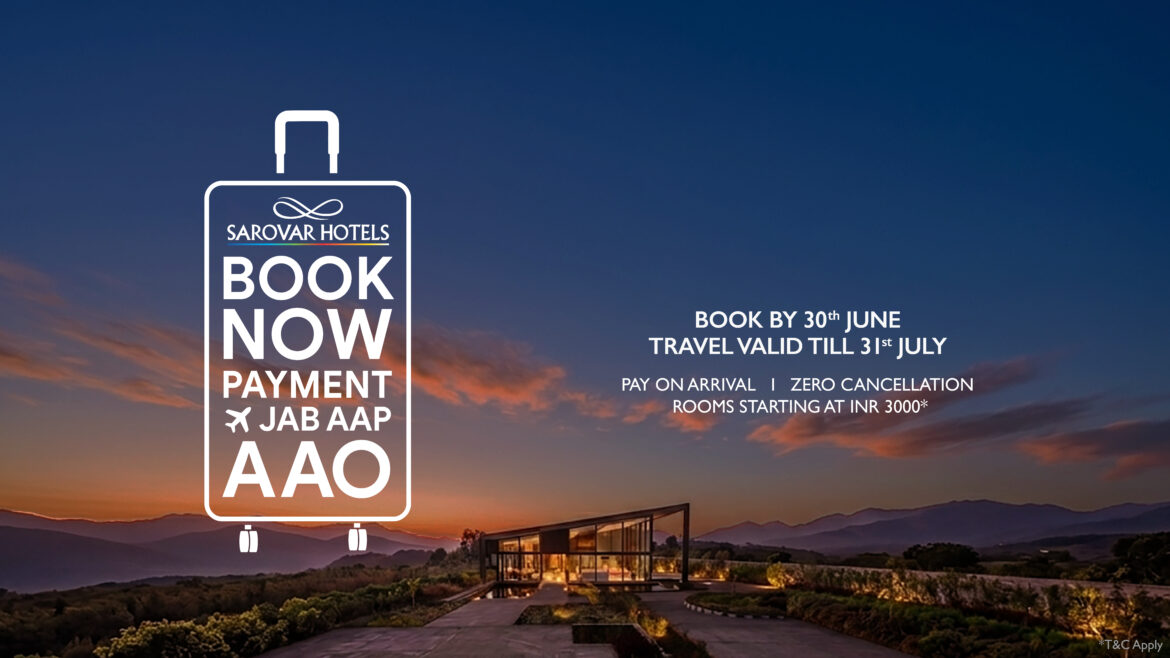 Sarovar Hotels Brings Back ‘Book Now, Pay Jab Aap Aao’ for Flexible Summer Travel Planning