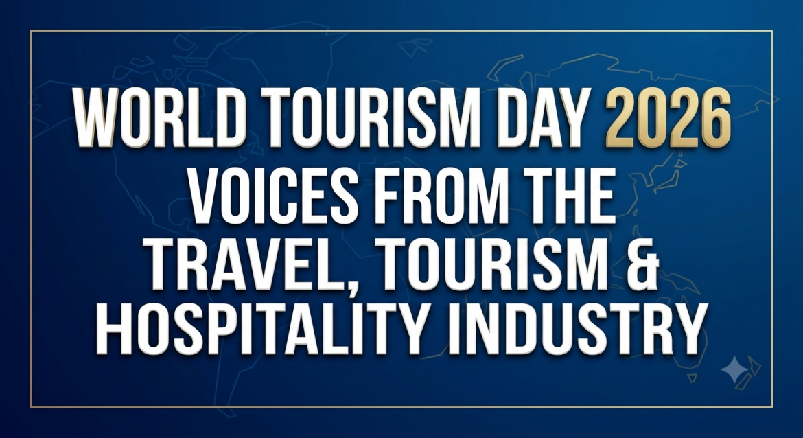 World Tourism Day 2026: Voices from the Travel, Tourism & Hospitality Industry