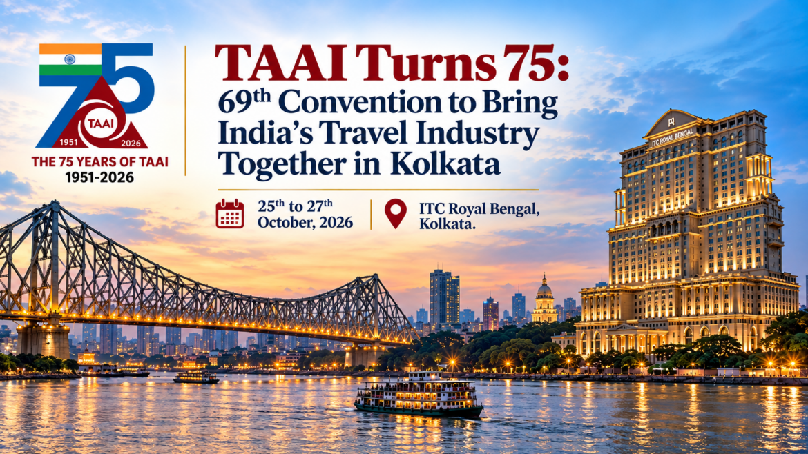 TAAI Convention 2026: 69th Convention to Bring India’s Travel Industry Together in Kolkata